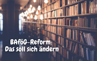 BAföG-Reform: Das soll sich ändern