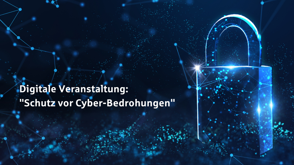 Veranstaltungstipp: Cyber-Schutz für Unternehmen